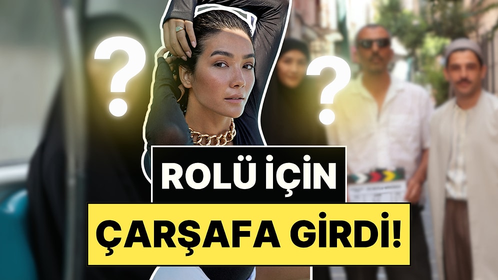 Rolü İçin Çarşafa Girdi: Aybüke Pusat'ın Yeni Filminden İlk Kareler Yayınlandı