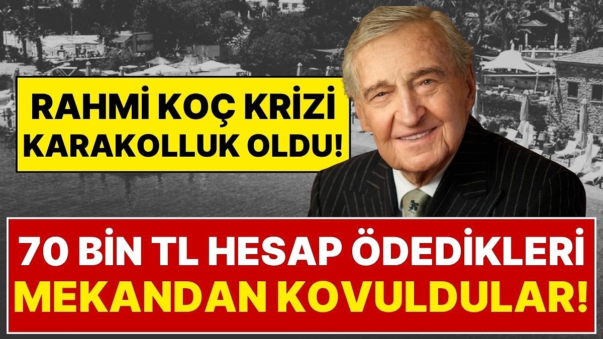 Bodrum’da 70 Bin TL Hesap Ödedikleri Mekandan “Rahmi Koç Geliyor, Çıkın” Denilerek Kovulan Aile Şikayetçi Oldu