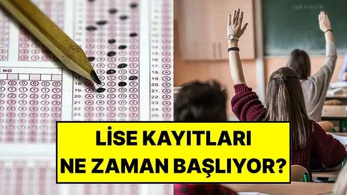 Lise Kayıtları Ne Zaman Başlıyor, Nasıl Yapılır? Kayıt İçin Okula Gitmek Gerekiyor Mu?