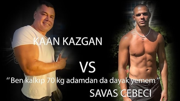 Savaş Cebeci eski bir videosunda 70 kilo bir kişiden dayak yemeyeceğini iddia etmişti.