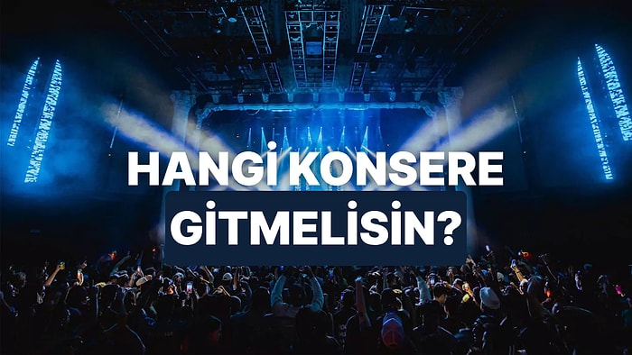 Müzik Zevkine Göre Gitmen Gereken Konser Hangisi?