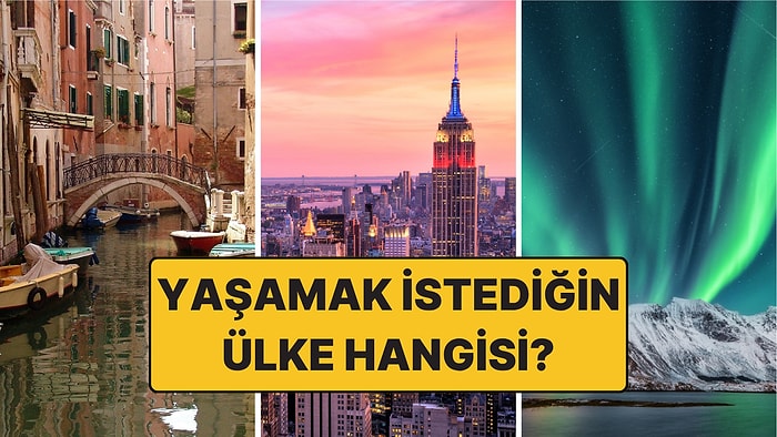 Yaşamak İstediğin Ülke Hangisi? Haritadaki Yerini Değil, Yaşayacağın Hayatı Seçiyorsun!