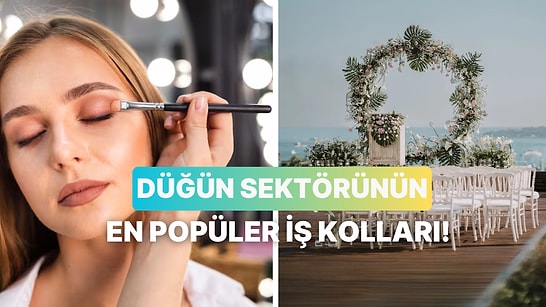 Düğün Sektörünün Çevresinde Oluşan 10 İş Kolu