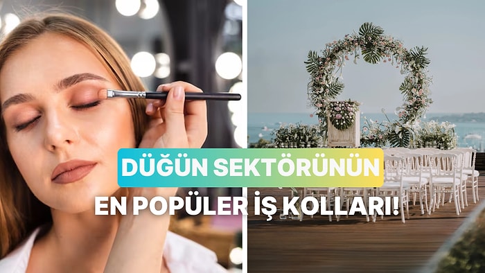 Düğün Sektörünün Çevresinde Oluşan 10 İş Kolu