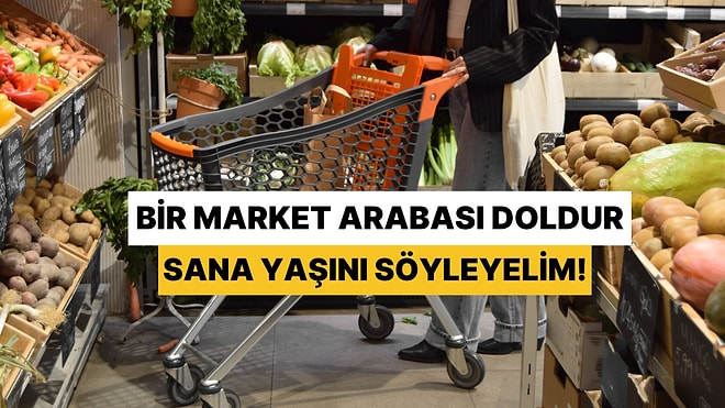 Bir Market Arabası Doldur, Yaşını Söyleyelim!