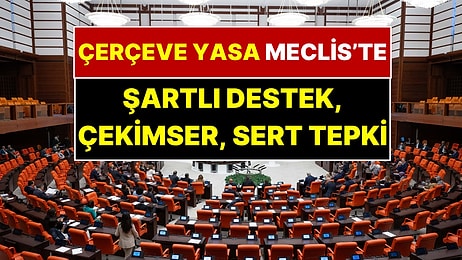 TBMM'de Kritik Gün: Partilerin 'Çerçeve Yasa' Kararları Belli Oldu