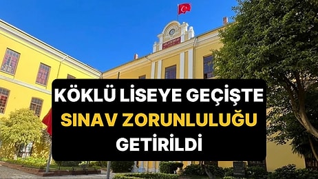 Türkiye'nin En Köklü Liselerinden Birine Giriş İçin Sınav Zorunluluğu Getirildi