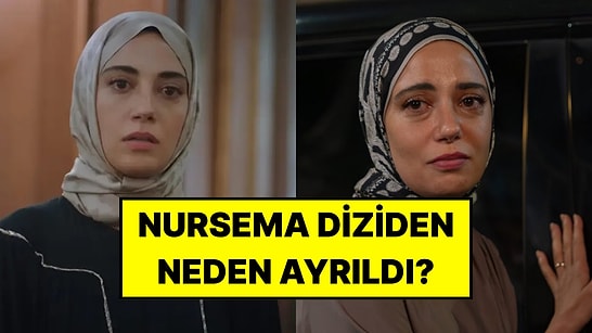 Nursema Diziden Neden Ayrıldı?