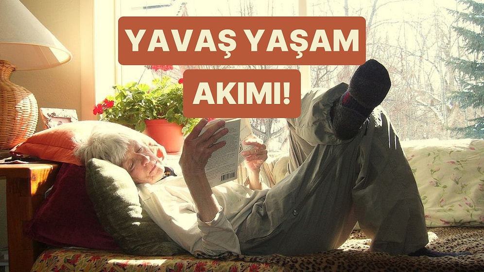Evini Dış Dünyadan İzole Huzurlu Bir Yere Dönüştüren “Yavaş Yaşam” Akımı Nedir?
