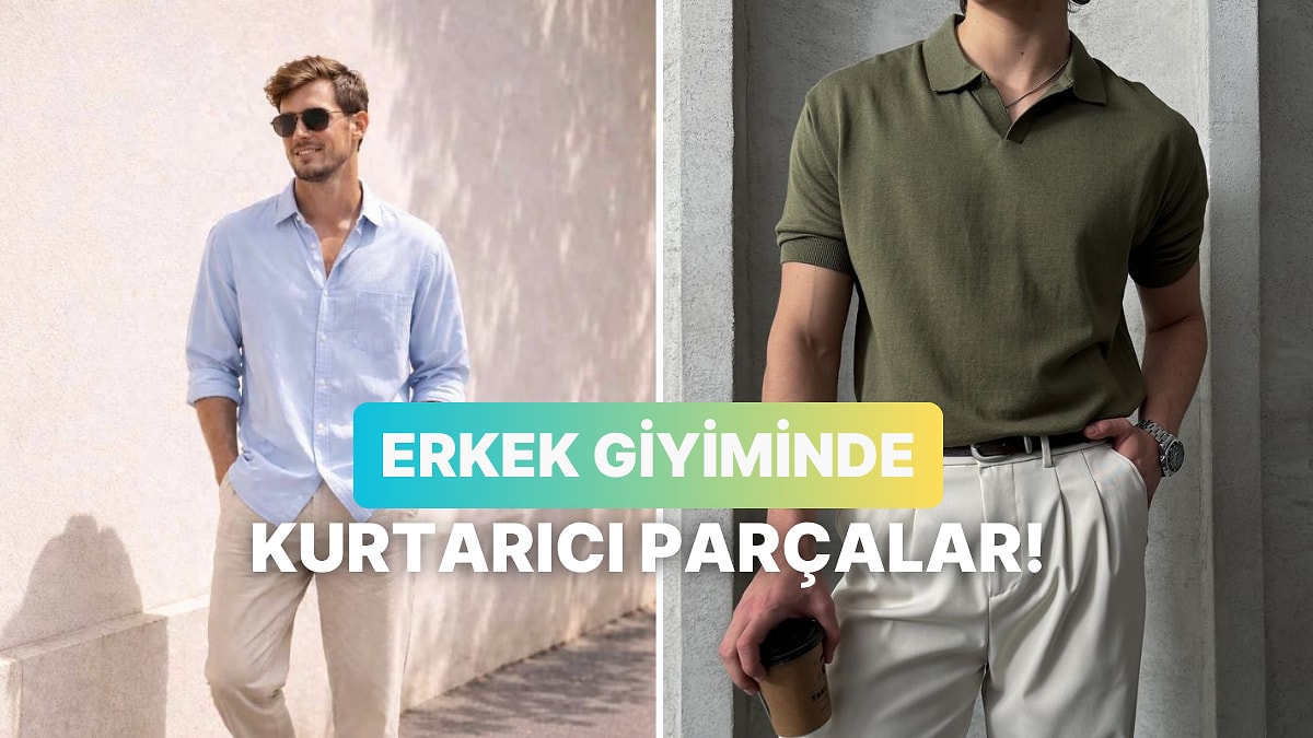 Her Erkeğin Dolabında Olması Gereken Parçalar