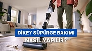 Dikey Süpürgenizin Performansını ve Ömrünü Uzatmak İçin Bilmeniz Gerekenler