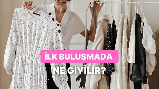 İlk Buluşma İçin Kombin Önerileri