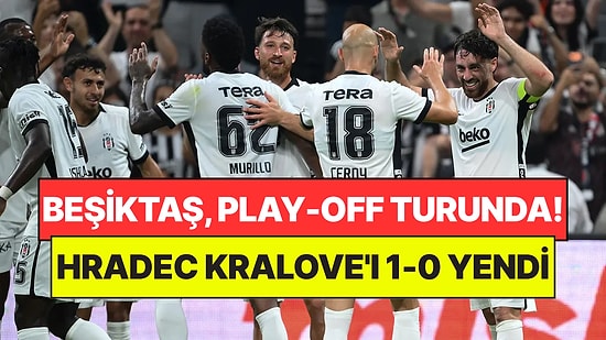 Beşiktaş, UEFA Avrupa Ligi 3. Ön Eleme Turu Rövanşında Hradec Kralove'ı 1-0 Yendi