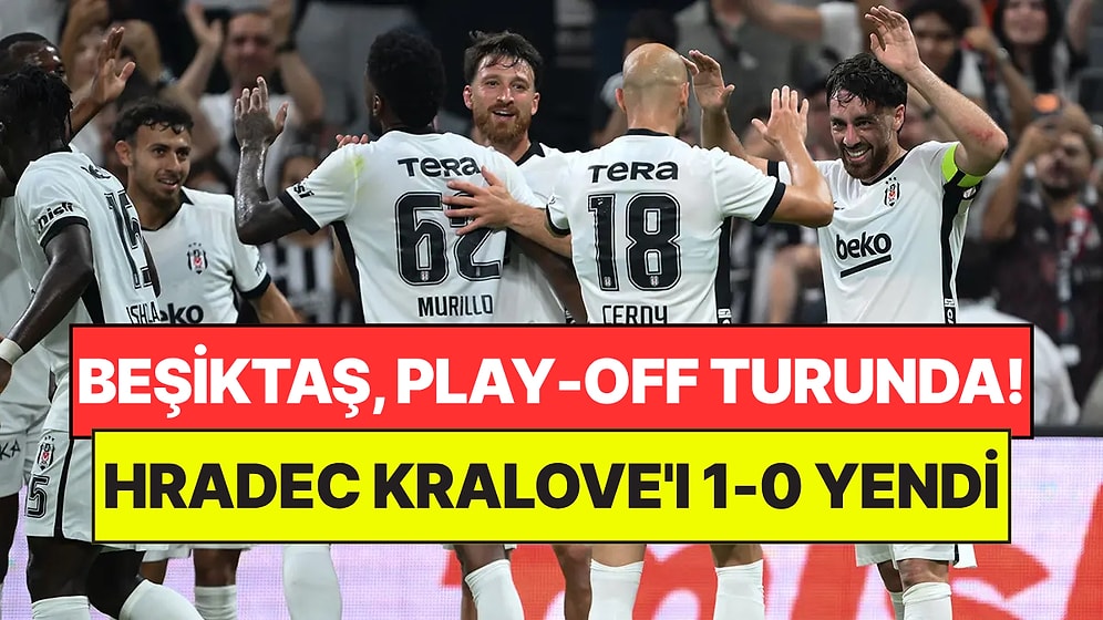Beşiktaş, UEFA Avrupa Ligi 3. Ön Eleme Turu Rövanşında Hradec Kralove'ı 1-0 Yendi