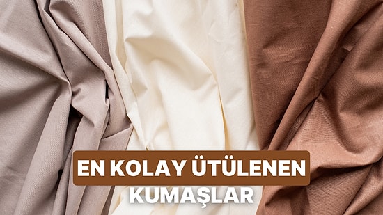 Ütülenmesi En Kolay Kumaş Türleri