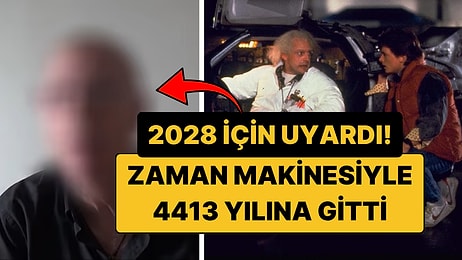 Zaman Makinesiyle 4413 Yılına Gittiğini İddia Etti: 2028 İçin Uyardı!