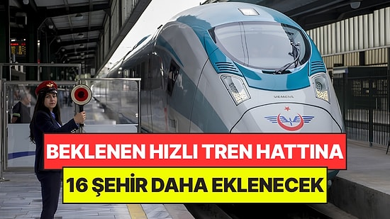 Beklenen Hızlı Tren Hattına 16 Şehir Daha Eklenecek: Bakan Tarih Verdi