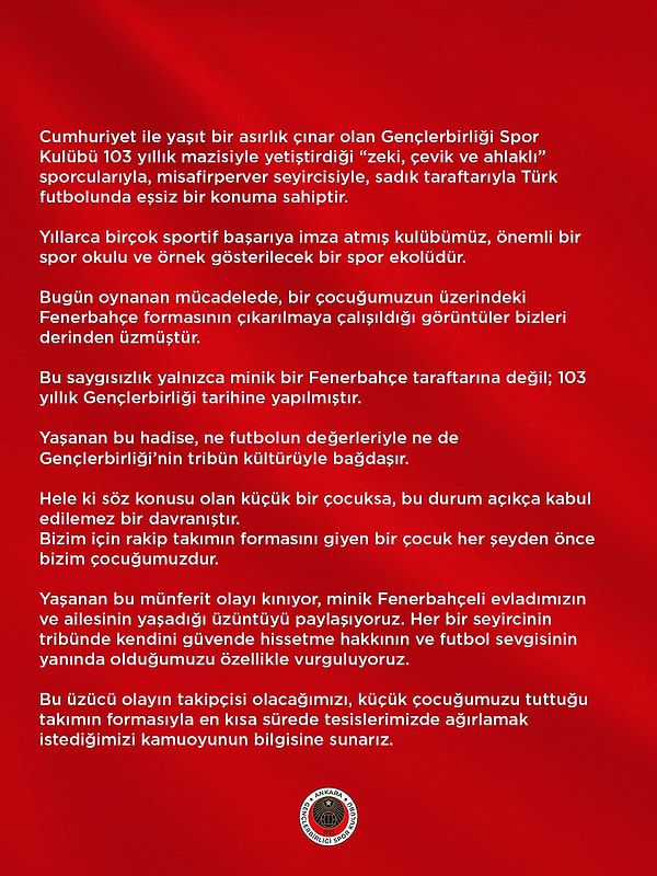 Münferit olayın ardından ev sahibi Gençlerbirliği Spor Kulübü de resmi sosyal medya hesapları üzerinden detaylı ve sert bir açıklama yayımladı.