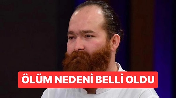 MasterChef Şampiyonu Eren Kaşıkçı’nın Ölüm Nedeni Ortaya Çıktı