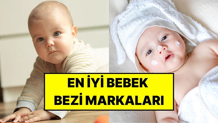 En İyi Bebek Bezi Markaları