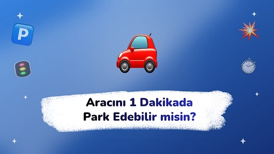 Şoförlüğüne Güvenenlere: 1 Dakikada Arabanı Park Et!