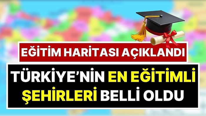 Türkiye'nin En Eğitimli Şehirleri Belli Oldu: Üniversite Mezunlarının En Çok Yaşadığı 10 Şehir