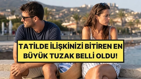 Çift Terapisti Açıkladı: Yazın İlişkileri Bitiren 5 Neden
