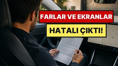 Farlar ve Ekranlar Hatalı Çıktı: Eylül Ayında Yüz Binlerce Araç Sahibine Mektup Gönderilecek