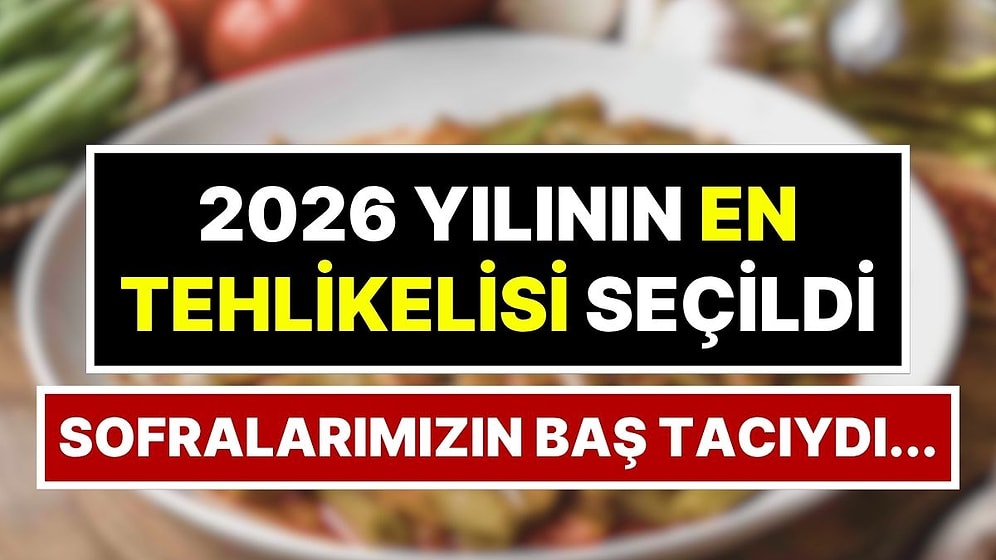 2026'nın En Tehlikelisi ‘Sofralarımızın Baş Tacı’ Oldu: Uzmanlar Pişirmeden Asla Tüketmeyin Çağrısı Yaptı