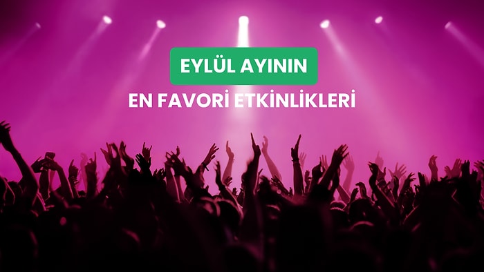Yaz Bitiyor, Biletler Tükeniyor: Eylül Ayının En Çok Konuşulacak 12 Etkinliği