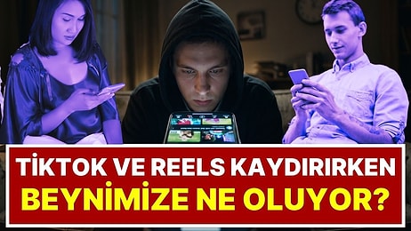 Video Bağımlıları Dikkat! TikTok, Instagram Reels ve YouTube Shorts İzlerken Beynimize Ne Oluyor?