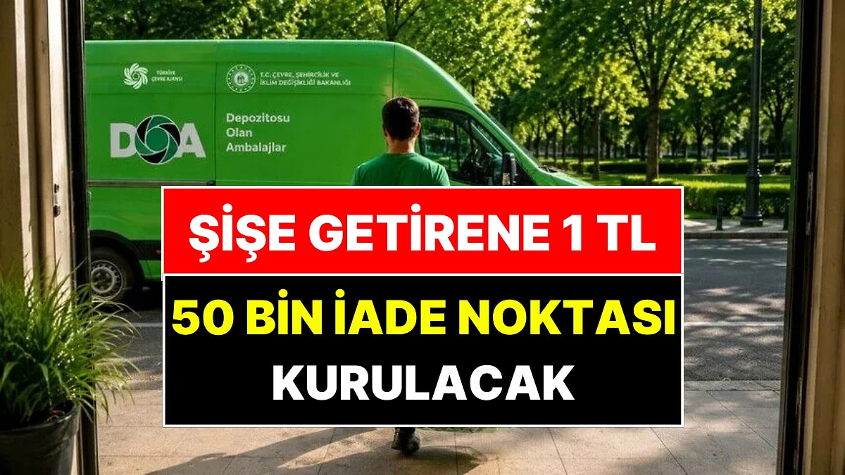 Şişesini Getirene 1 Lira Ödenecek: 50 Bin İade Noktası Geliyor