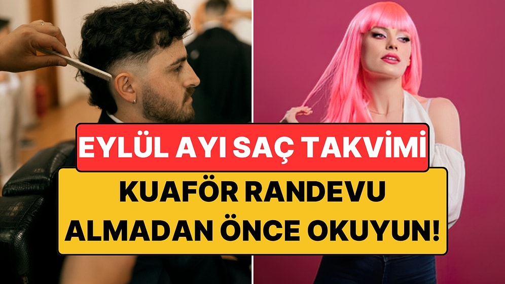 Ay Takvimine Göre Eylül 2026 Saç Kesim Günleri: En Şanslı Tarihler ve Sonbahar Ritüeli