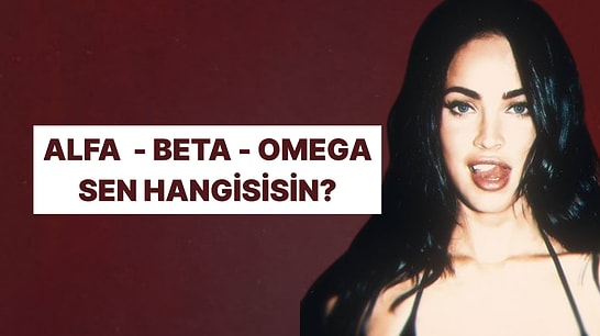 Alfa, Beta, Omega, Sigma: Sen Hangisisin?