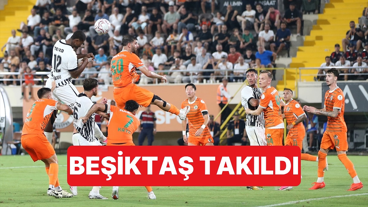 Sezona Gol Bile Yemeden Başlayan Beşiktaş, Alanyaspor Deplasmanında Mağlup Oldu