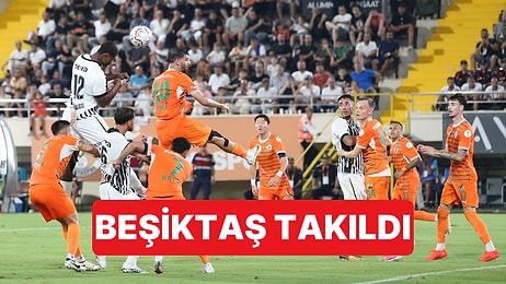 Sezona Gol Bile Yemeden Başlayan Beşiktaş, Alanyaspor Deplasmanında Mağlup Oldu