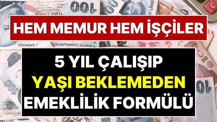 Memur ve İşçiler İçin 5 Yıllık Primle 'Yaşı Beklemeden' Emeklilik: 1800 Günle Emekli Olmanın Yolları