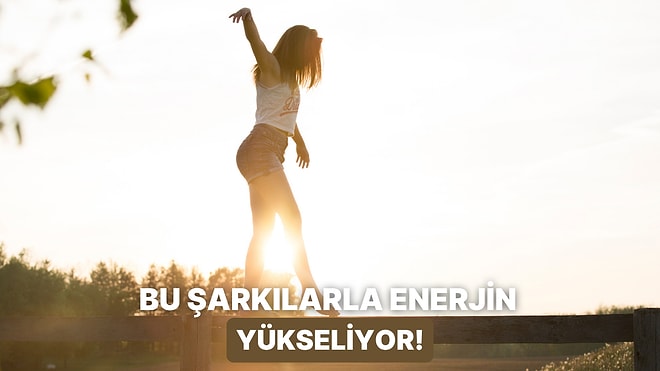 Mevsim Geçişlerinde Modu Düşenlerin Enerjisini Yükseltecek Tempolu Şarkılar
