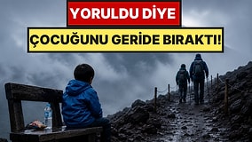 7 Yaşındaki Oğlunu Yoruldu Diye Dağda Tek Başına Bıraktı: Saatler Sonra Böyle Bulundu