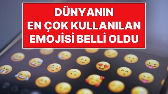 Dünyanın En Popüler Emojisi Belli Oldu: Kullandığınız Emojiler Yaşınızı Ele Veriyor!