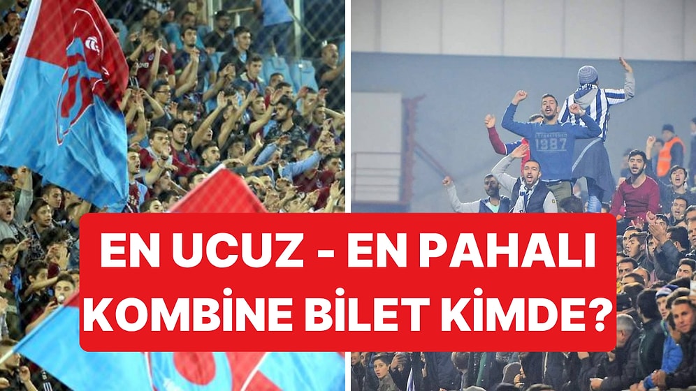 Kombine Biletlerde En Yüksek ve En Düşük Rakamlar Açıklandı: Kulüp Kulüp Fiyat Listesi