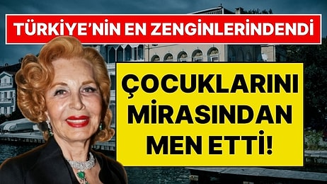Boğaz'daki Tarihi Yalının Sahibi Servet Koçak'tan Şoke Eden Vasiyet: İki Oğlunu Mirastan Sildi