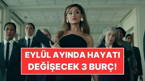 Eylül Ayında Hayatı Değişecek 3 Burç: Yeni Bir Dönem Başlıyor