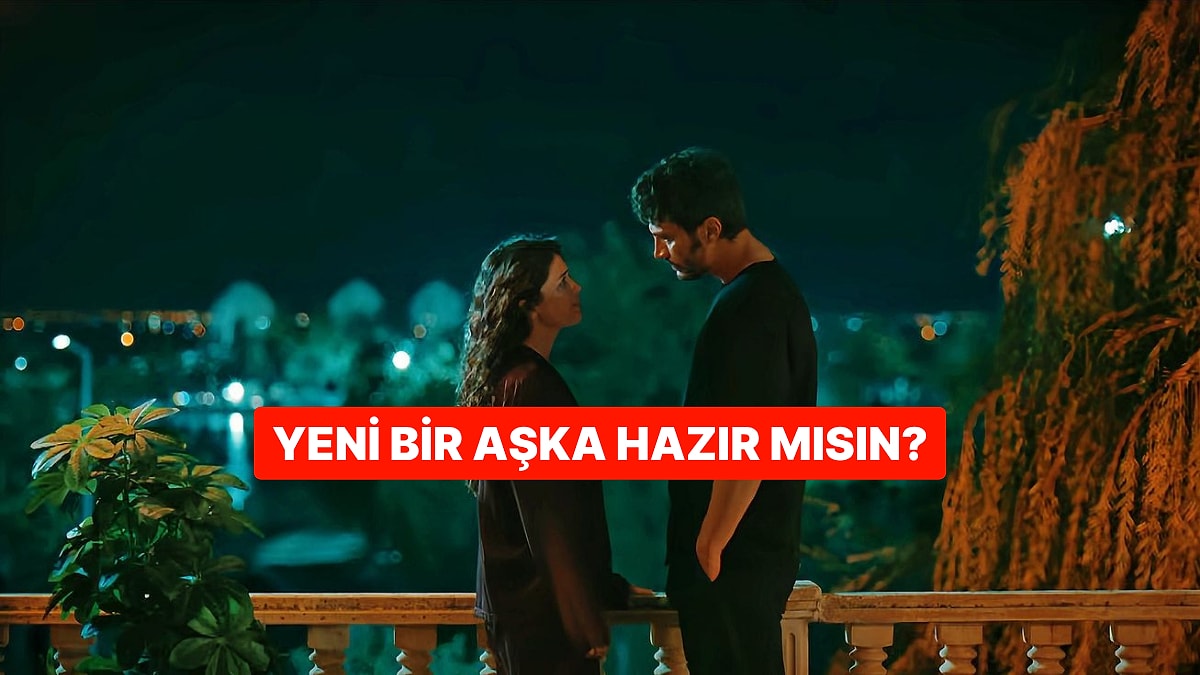 İlişki Testi: Yeni Bir Aşka Hazır mısın?