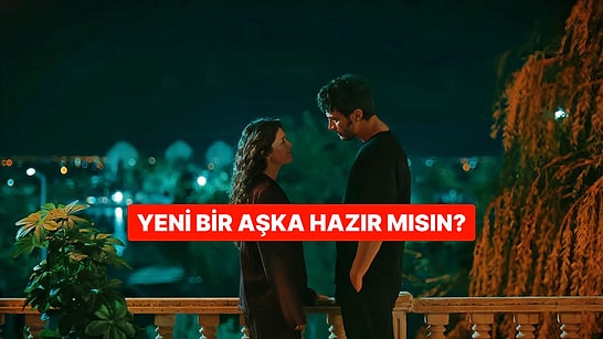 İlişki Testi: Yeni Bir Aşka Hazır mısın?