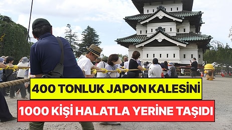 Japonya'da Akılalmaz Olay: 400 Tonluk Tarihi Kaleyi 1000 Kişi Halatlarla Taşıdı!