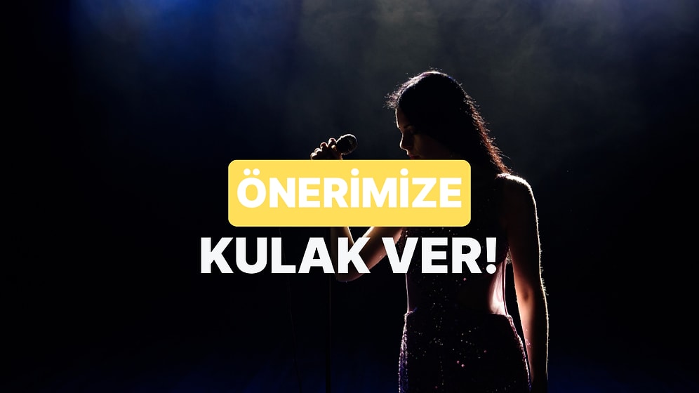 Bize Kendinden Bahset, Sana Bir Şarkıcı Önerelim!