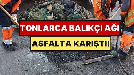 Denizden Çıkardıkları 84 Ton Balıkçı Ağını Asfalta Karıştırdılar
