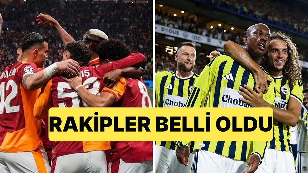 19 Yıl Sonra İki Takımla Yer Aldığımız Şampiyonlar Ligi'nde Galatasaray ve Fenerbahçe'nin Rakipleri Belli Oldu