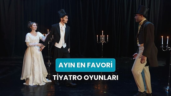 “Ben Tiyatro İnsanı Değilim” Diyenleri Bile Etkilemeyi Başaracak 10 Oyun